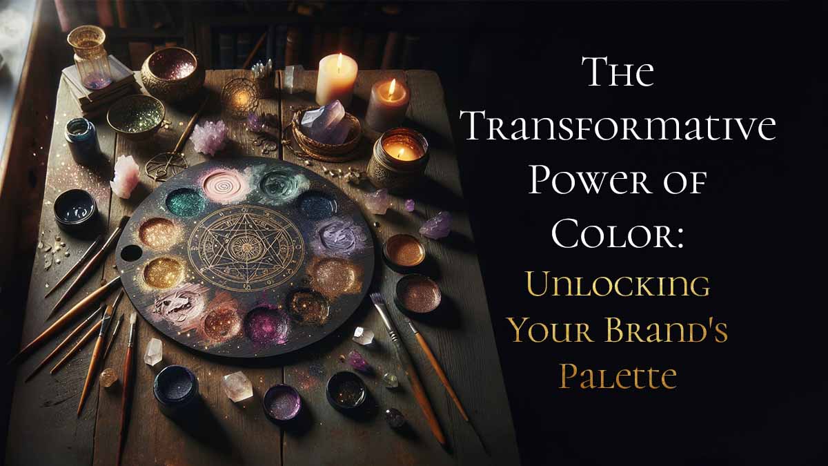 The Transformative Power of Color - Unlocking Your Brand's Palette