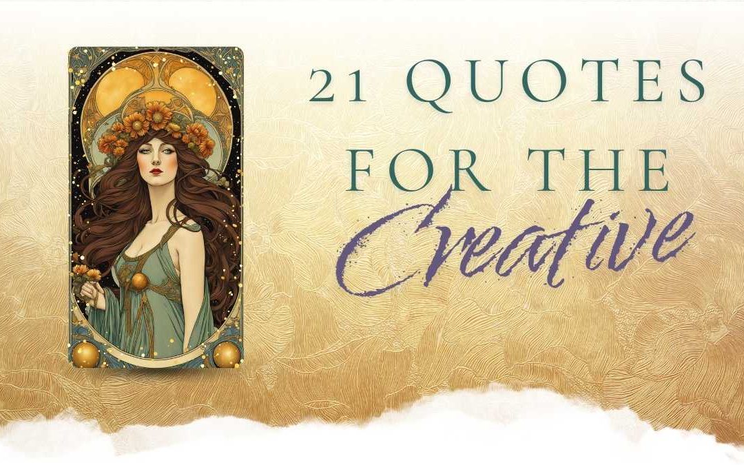 21 Inspiring Quotes for Authentic Artists and Creatives